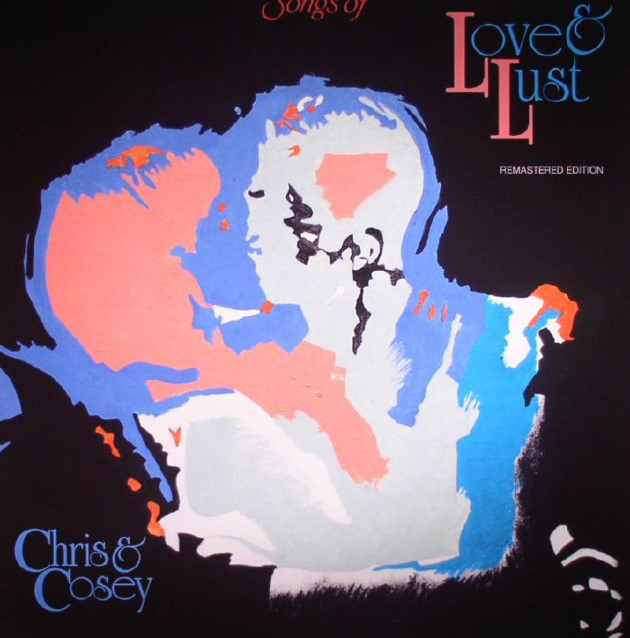 CHRIS & COSEY - Songs Of Love & Lust (remastered)