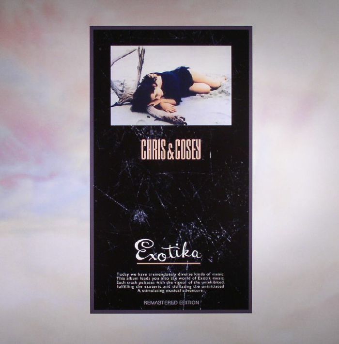 CHRIS & COSEY - Exotika (remastered)