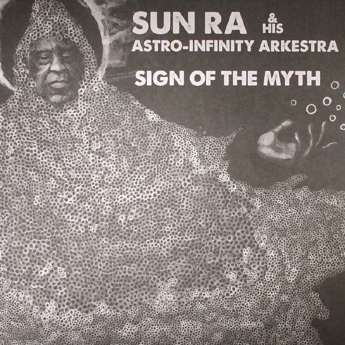 SUN RA & HIS ASTRO INFINITY ARKESTRA - Sign Of The Myth