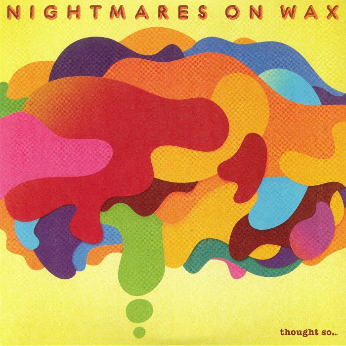 NIGHTMARES ON WAX - Thought So