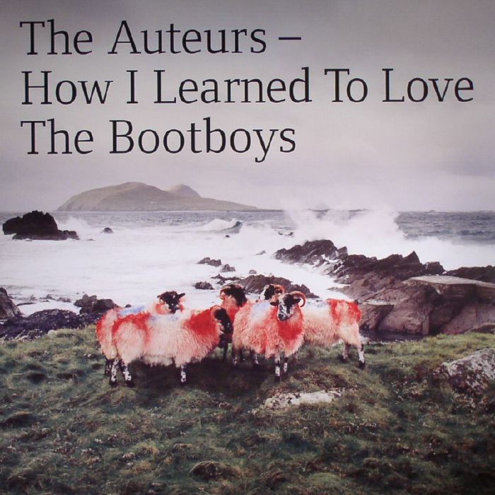 AUTEURS, The - How I Learned To Love The Bootboys