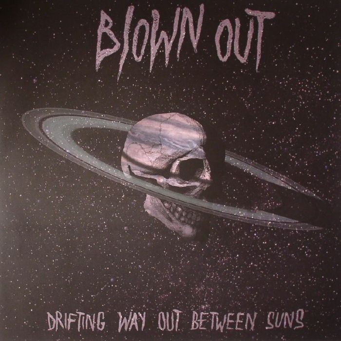 BLOWN OUT - Drifting Way Out Between Suns