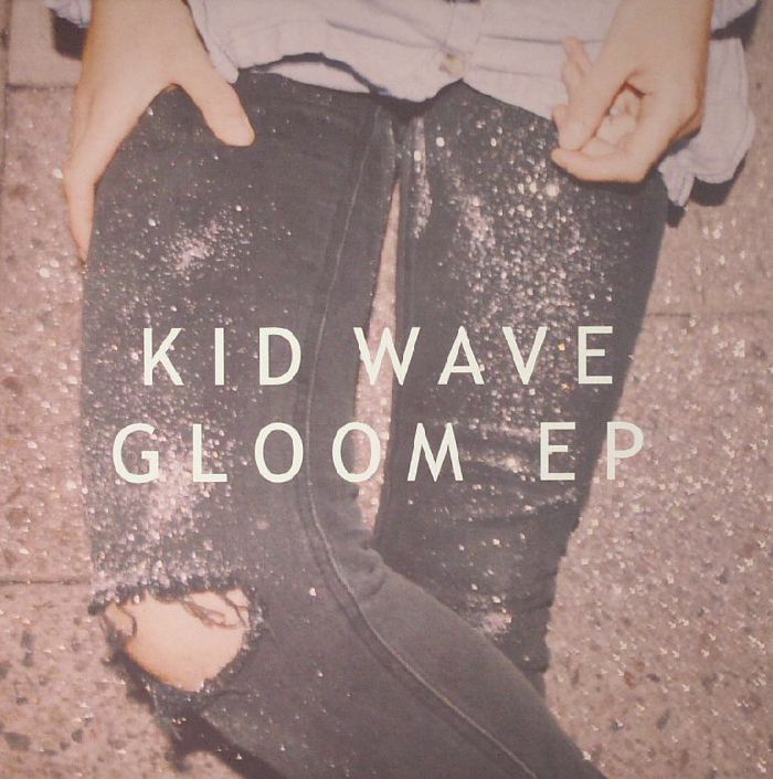 KID WAVE - Gloom EP