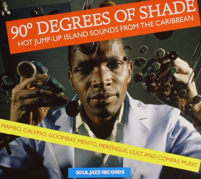 VARIOUS - 90 Degrees Of Shade: Hot Jump Up Island Sounds From The Caribbean