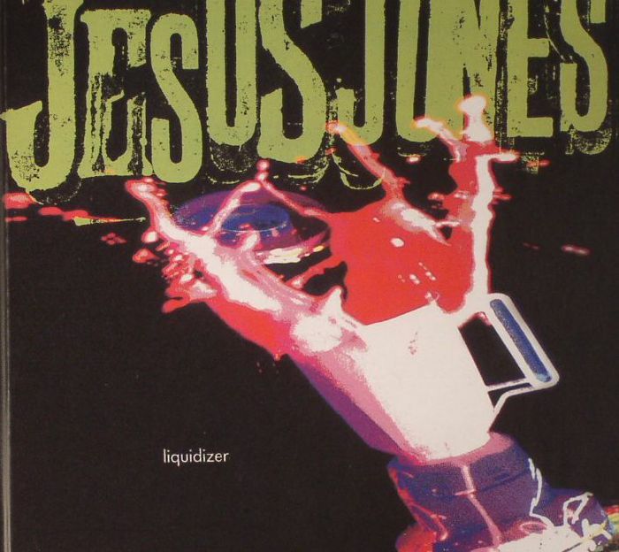 JESUS JONES - Liquidizer (Deluxe Edition)