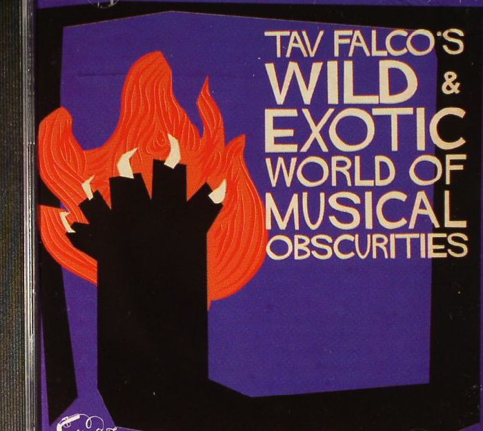 FALCO, Tav/VARIOUS - Tav Falco's Wild & Exotic World Of Musical Obscurities
