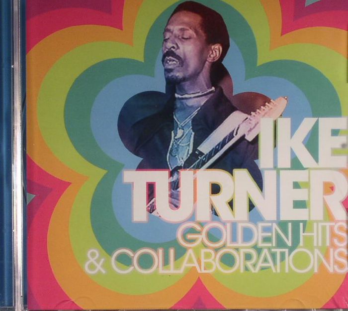 TURNER, Ike - Golden Hits & Collaborations