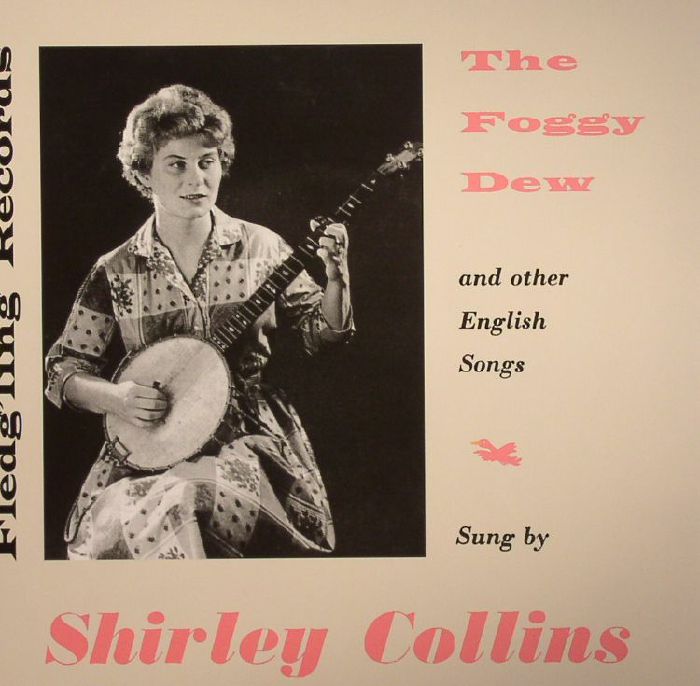 COLLINS, Shirley - The Foggy Dew