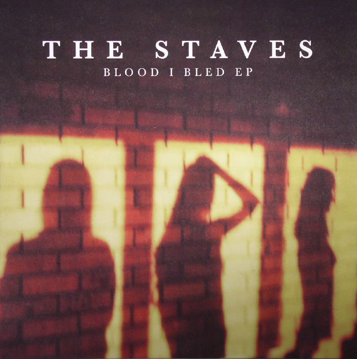 STAVES, The - Blood I Bled EP