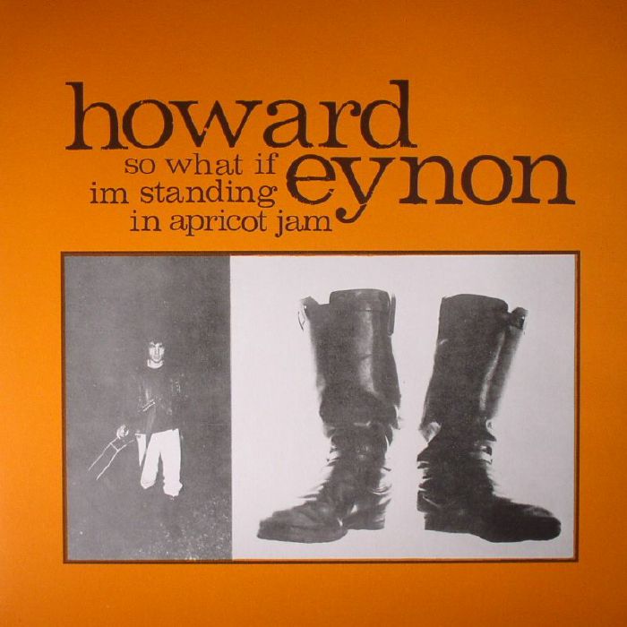 EYNON, Howard - So What If Im Standing In Apricot Jam