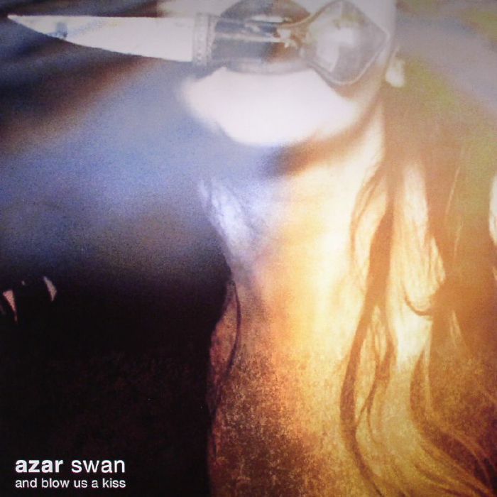 AZAR SWAN - And Blow Us A Kiss