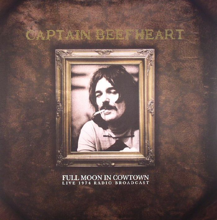 CAPTAIN BEEFHEART - Full Moon In Cowtown: Live 1974 Radio Broadcast