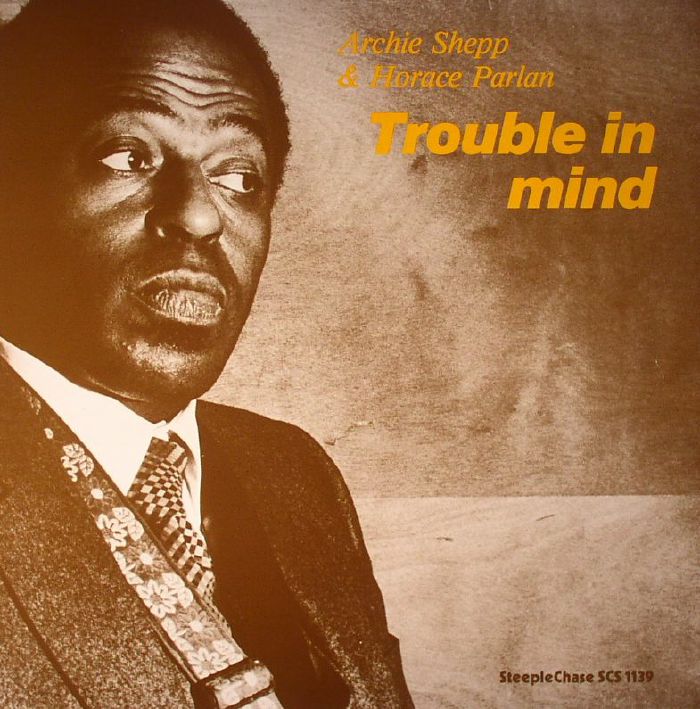 SHEPP, Archie/HORACE PARLAN - Trouble In Mind