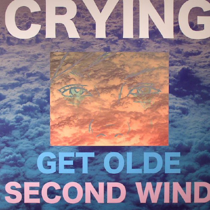 CRYING - Get Olde/Second Wind