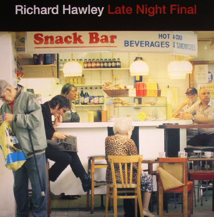 HAWLEY, Richard - Late Night Final