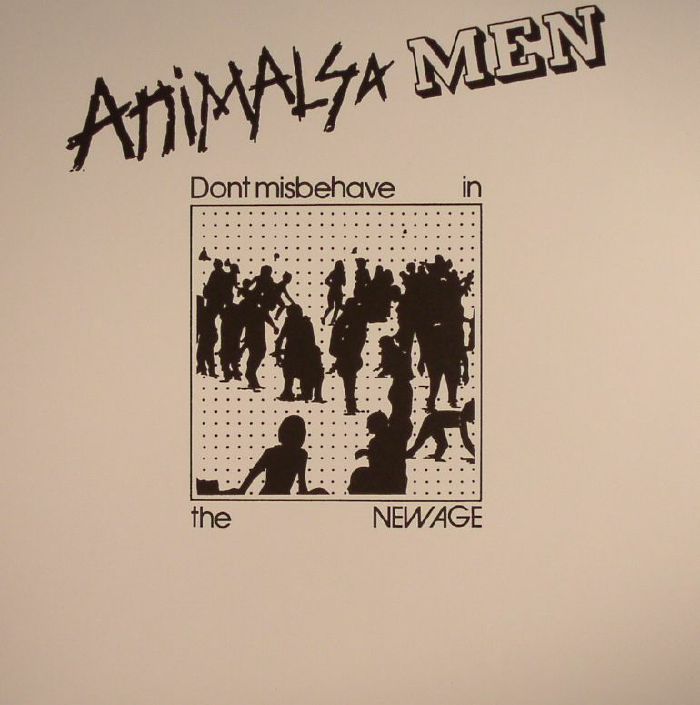 ANIMALS & MEN - Don't Misbehave In The New Age