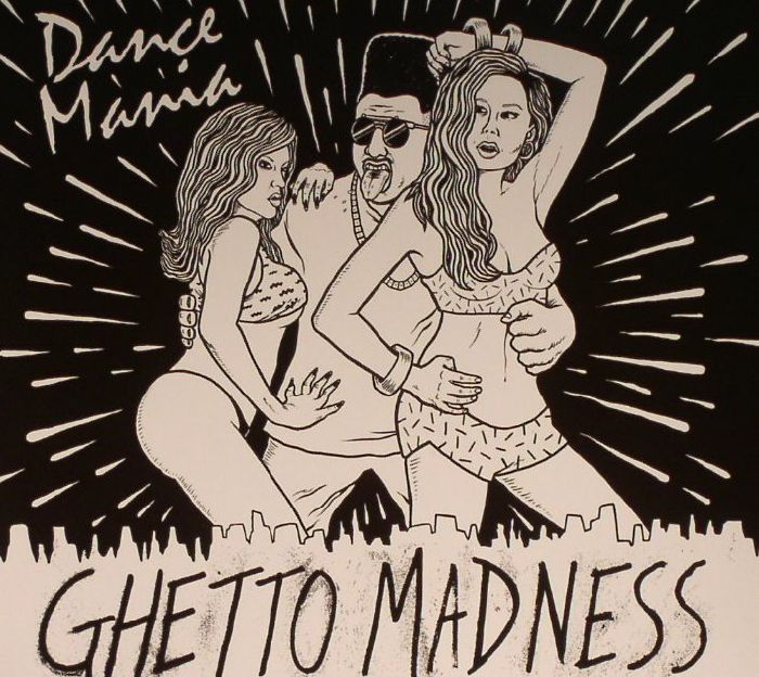 VARIOUS - Dance Mania: Ghetto Madness