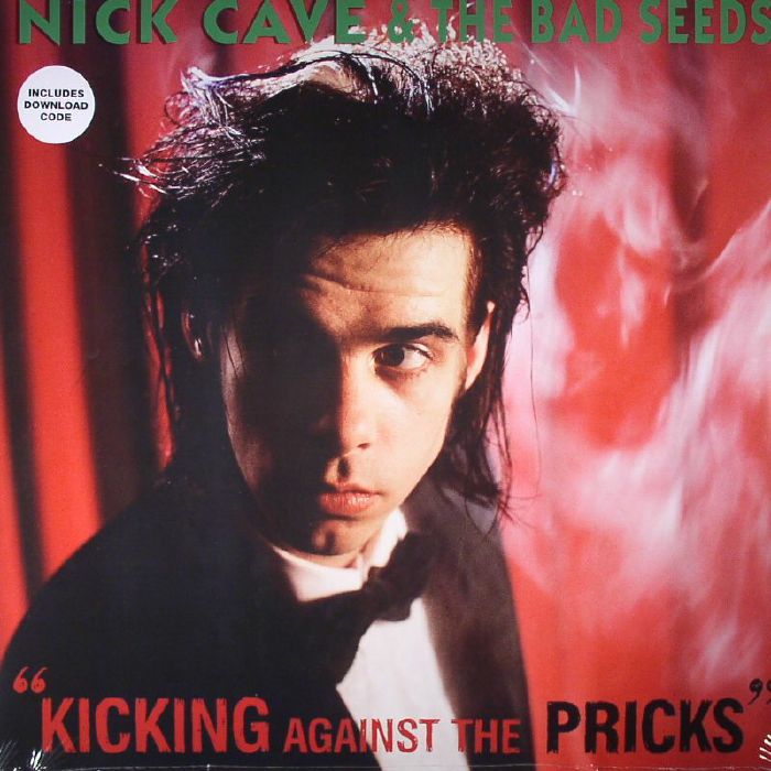 CAVE, Nick & THE BAD SEEDS - Kicking Against The Pricks
