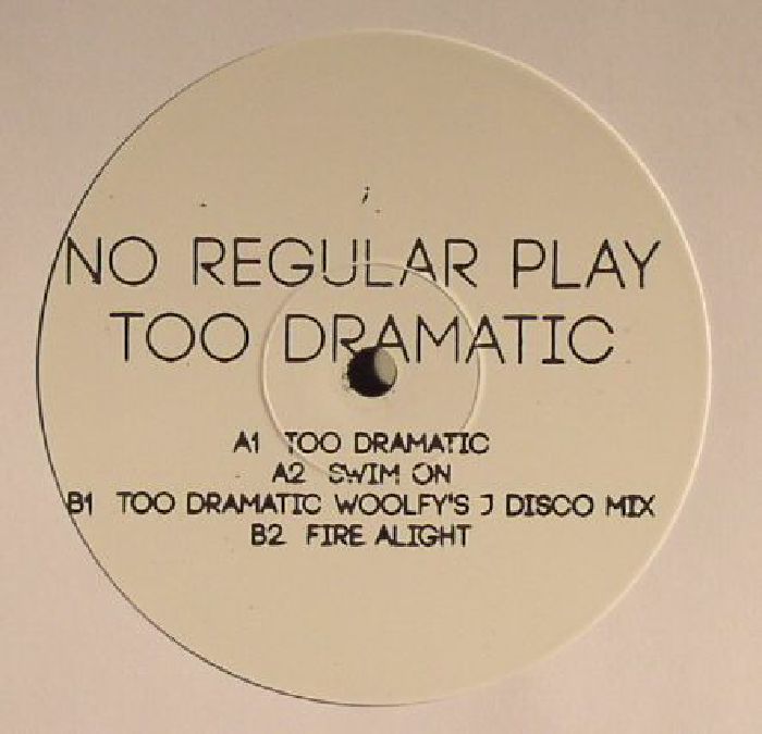 NO REGULAR PLAY - Too Dramatic