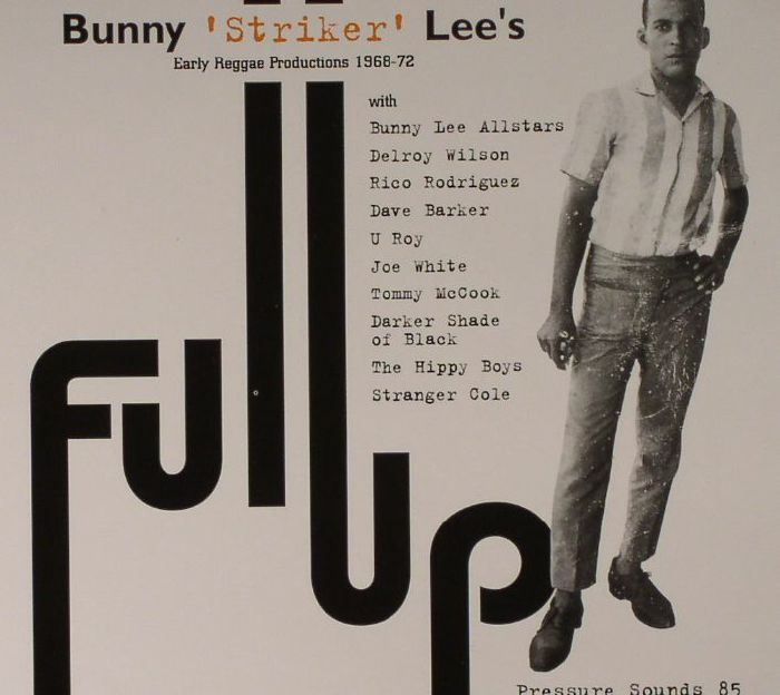 LEE, Bunny Striker/VARIOUS - Full Up: Early Reggae Productions 1968-72