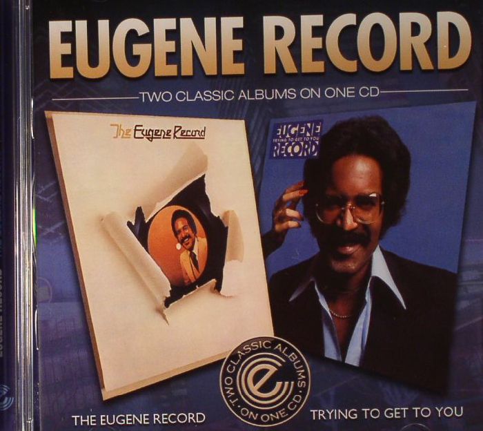 EUGENE RECORD - The Eugene Record/Trying To Get To You