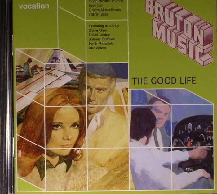 GRAY, Steve/DAVID LINDUP/JOHNNY PEARSON/KEITH MANSFIELD/VARIOUS - The Good Life: Sophisticated Sounds From The Bruton Music Library 1978-1985