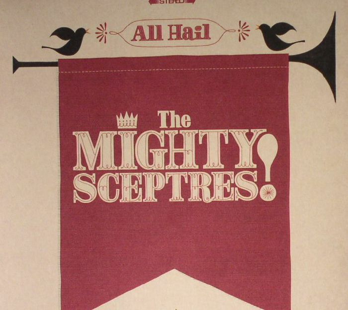 MIGHTY SCEPTRES, The - All Hail The Mighty Sceptres!
