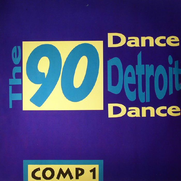 VARIOUS - The 90 Dance Detroit Dance Comp 1