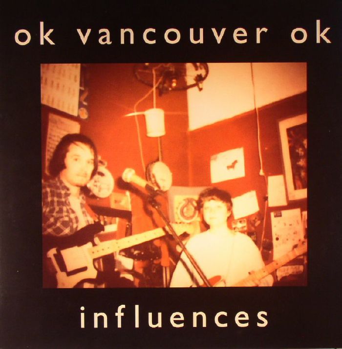 OK VANCOUVER OK - Influences