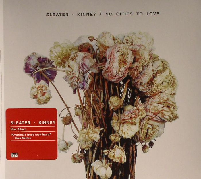 SLEATER KINNEY - No Cities To Love