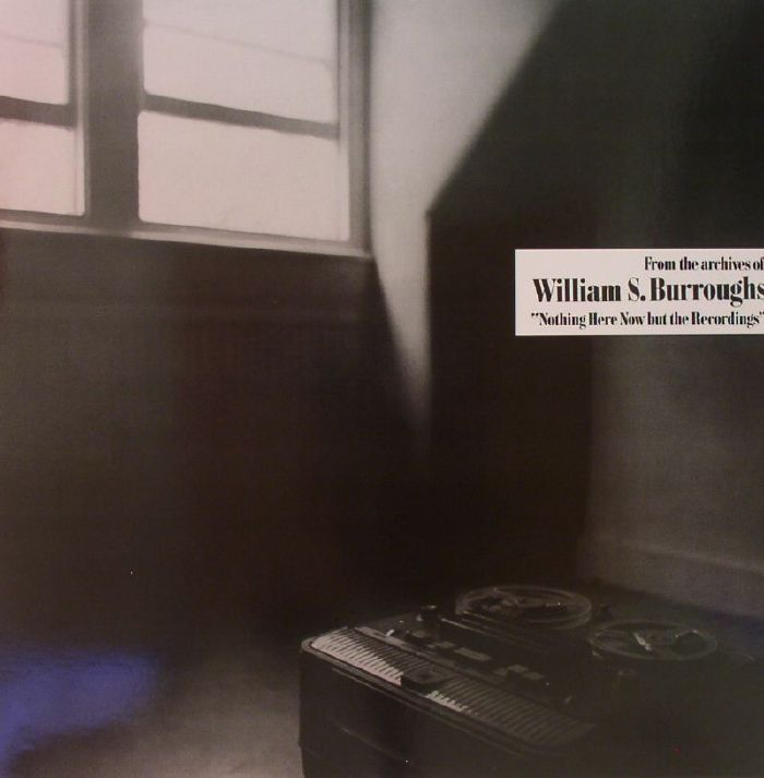 BURROUGHS, William S - Nothing Here Now But The Recordings