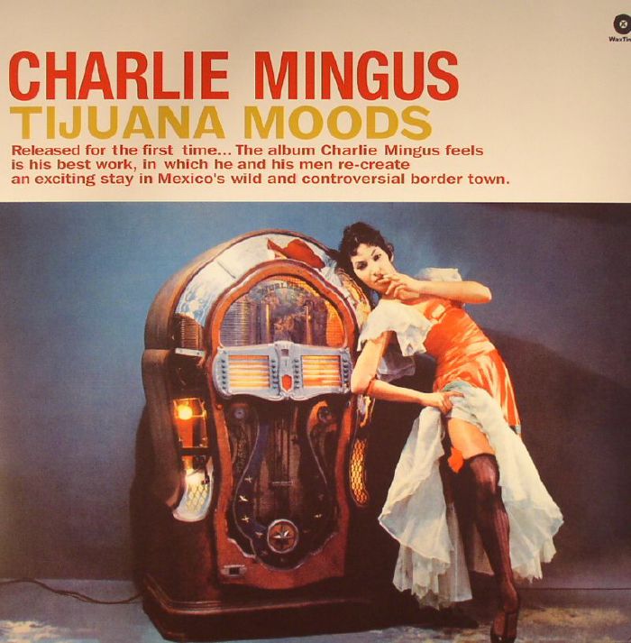 MINGUS, Charles - Tijuana Moods (remastered)