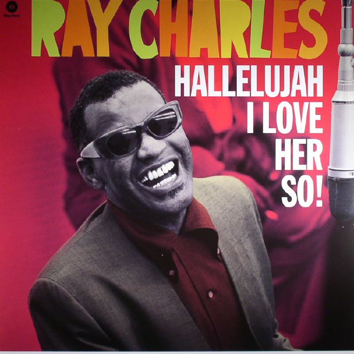 CHARLES, Ray - Hallelujah I Love Her So!