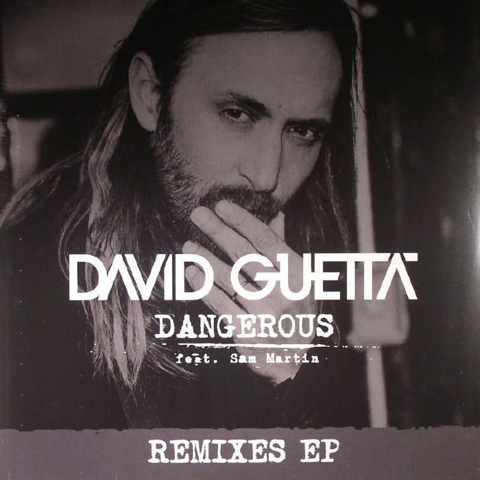 GUETTA, David feat SAM MARTIN - Dangerous: Remixes EP