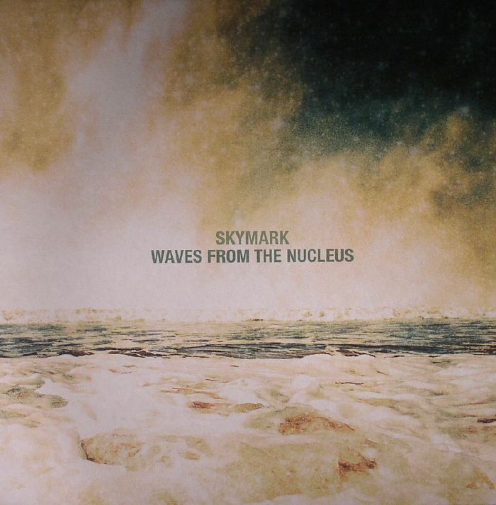 SKYMARK - Waves From The Nucleus
