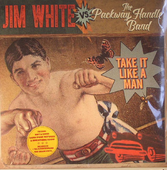 WHITE, Jim vs THE PACKWAY HANDLE BAND - Take It Like A Man