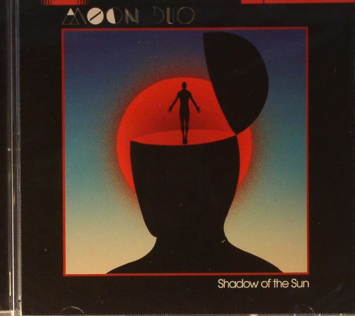 MOON DUO - Shadow Of The Sun