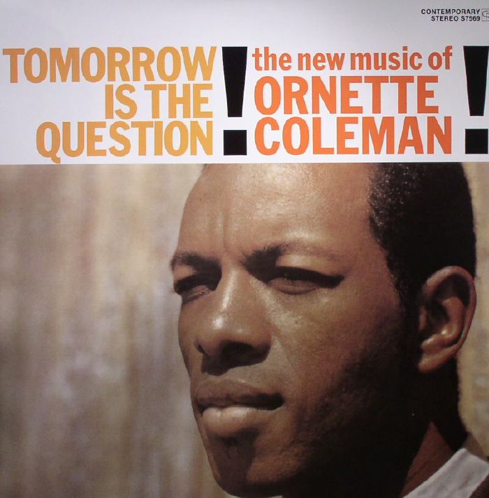 COLEMAN, Ornette - Tomorrow Is The Question