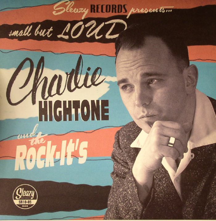 CHARLIE HIGHTONE & THE ROCK IT'S - Small But Loud!