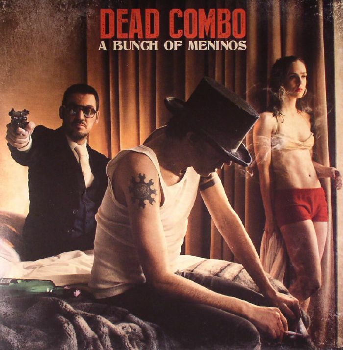 DEAD COMBO - A Bunch Of Meninos