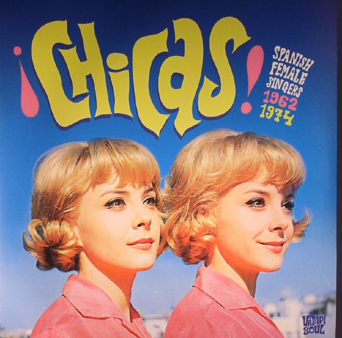 VARIOUS - Chicas: Spanish Female Singers 1962-1974
