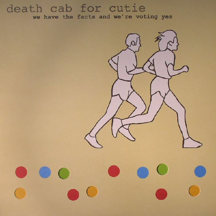 DEATH CAB FOR CUTIE - We Have The Facts & We're Voting Yes