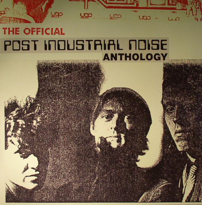 POST INDUSTRIAL NOISE - The Official Anthology
