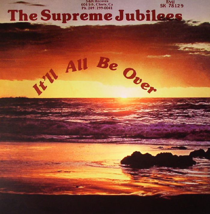 SUPREME JUBILEES, The - It'll All Be Over (remastered)