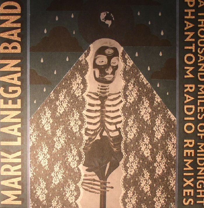 MARK LANEGAN BAND - A Thousand Miles Of Midnight: Phantom Radio Remixes