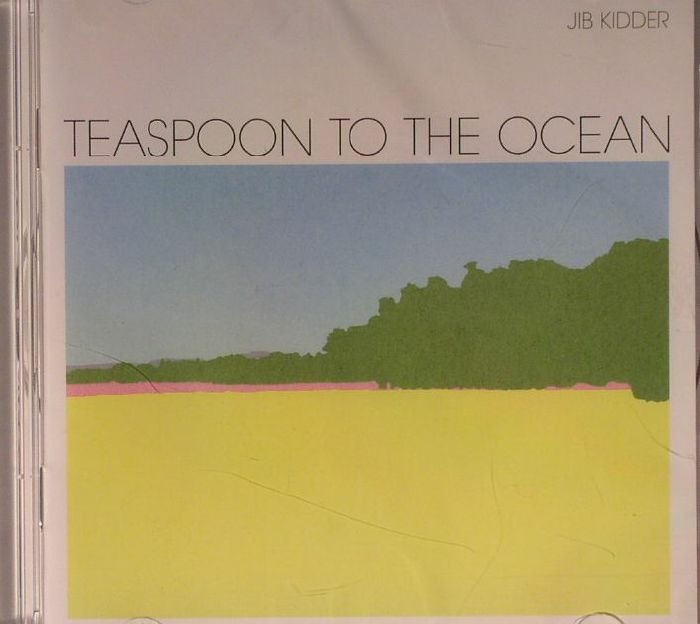 JIB KIDDER - Teaspoon To The Ocean