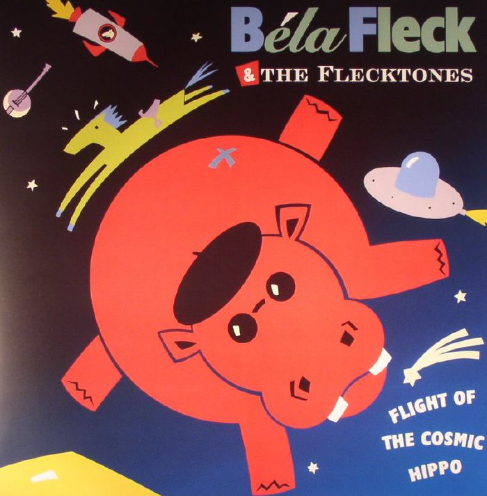 FLECK, Bela & THE FLECKTONES - Flight Of The Cosmic Hippo