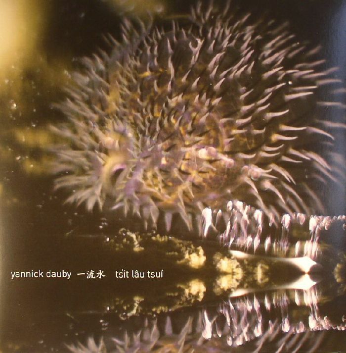 DAUBY, Yannick - Tsit Lau Tsui: Penghu Experimental Sound Studio Vol 1