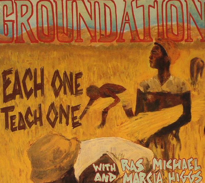 GROUNDATION with RAS MICHAEL/MARCIA HIGGS - Each One Teach One