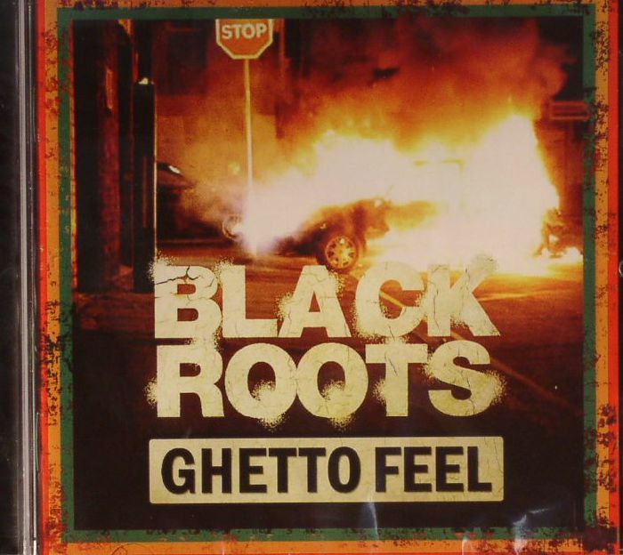 BLACK ROOTS - Ghetto Feel